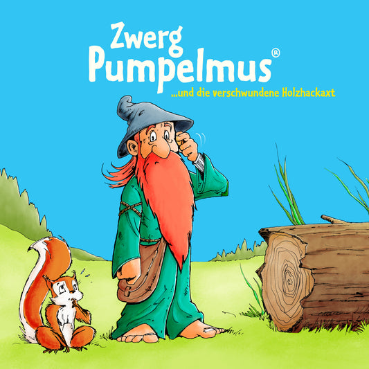 Zwerg Pumpelmus und die verschwundene Holzhackaxt